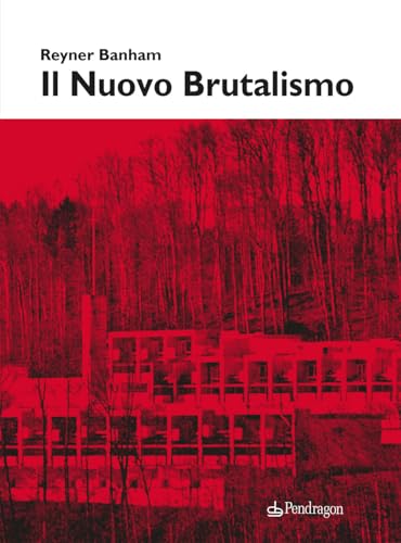 Il nuovo brutalismo. Ediz. illustrata (Architettura) von Edizioni Pendragon