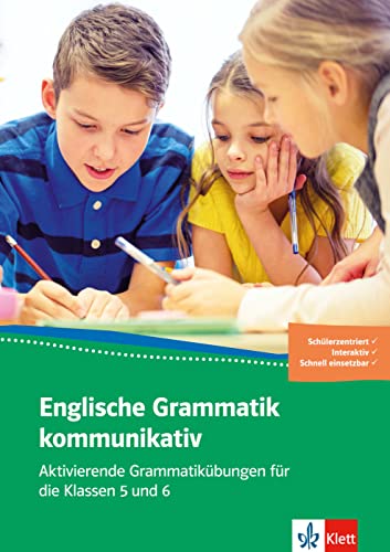 Englische Grammatik kommunikativ: Aktivierende Grammatikübungen für die Klassen 5 und 6. Buch + Online-Angebot Englische Grammatik kommunikativ: Aktivierende Grammatikübungen für die Klassen 5 und 6. Buch + Online-Angebot