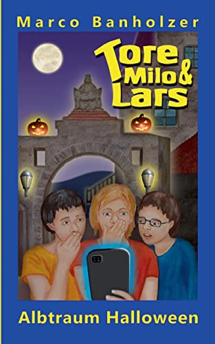 Tore, Milo & Lars - Albtraum Halloween (Tore, Milo und Lars) von Books on Demand