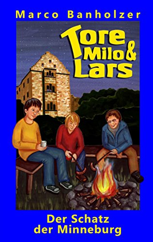 Tore, Milo & Lars - Der Schatz der Minneburg von Books on Demand
