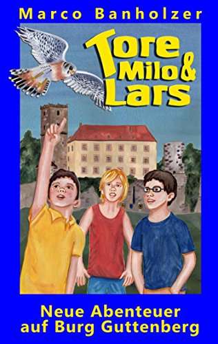Tore, Milo & Lars - Neue Abenteuer auf Burg Guttenberg
