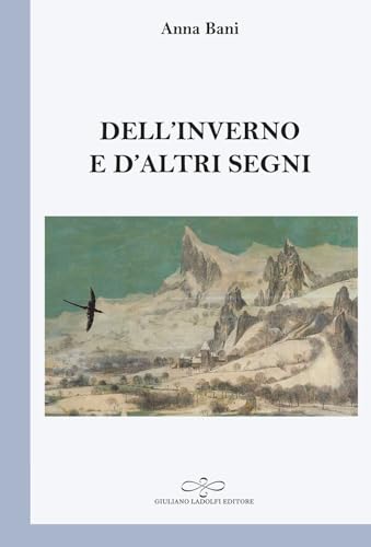 Dell'inverno e d'altri segni (Perle. Poesia) von Giuliano Ladolfi Editore