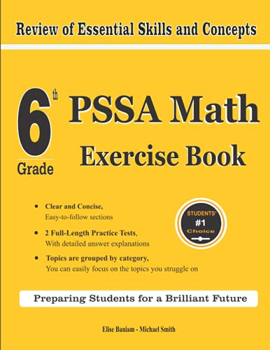 6th Grade PSSA Math Exercise Book: Review of Essential Skills and Concepts With 2 PSSA Math Practice Tests