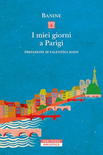 I miei giorni a Parigi (Biblioteca) von Neri Pozza