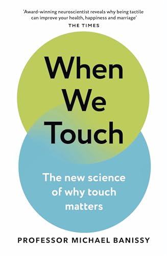 When We Touch: The new science of why touch matters von Orion Spring