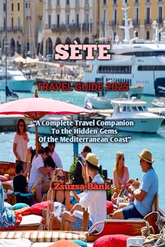 SÈTE TRAVEL GUIDE 2025 von Independently published