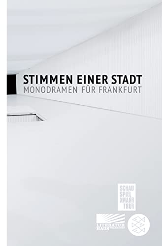 Stimmen einer Stadt: Monodramen für Frankfurt von FISCHERVERLAGE