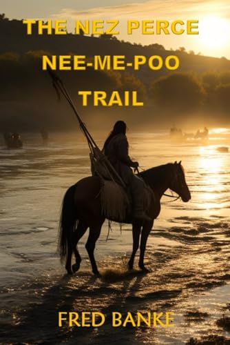 THE NEZ PERCE NEE-ME-POO TRAIL von Amazon