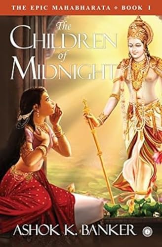 The Epic Mahabharata - Book 1 - The Children of Midnight