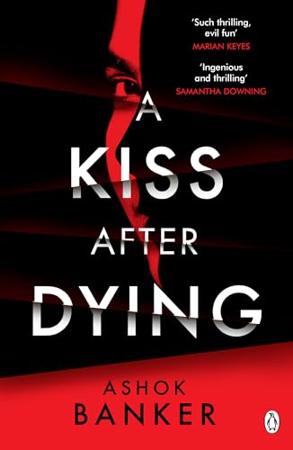 A Kiss After Dying: ‘An addictive thriller in which revenge is a dish best served deliciously cold’ T.M. LOGAN von Penguin