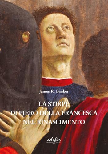 La stirpe di Piero della Francesca nel Rinascimento (Arte) von EDIFIR