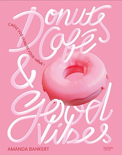 Donuts, café et good vibes: Créez vos donuts vous-même ! von HACHETTE PRAT