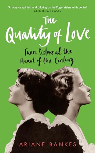 The Quality of Love: Twin Sisters at the Heart of the Century von Duckworth