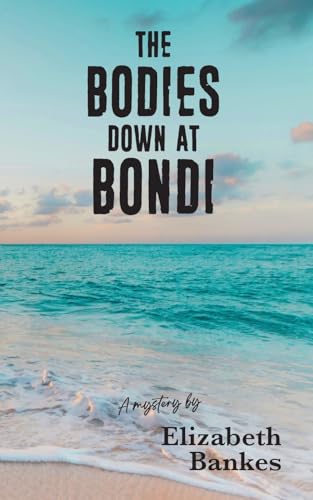 The Bodies down at Bondi von Elizabeth Bankes