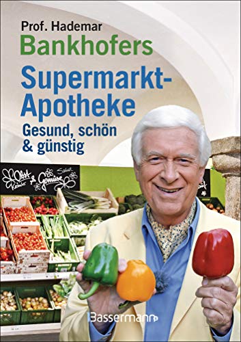 Prof. Bankhofers Supermarkt-Apotheke. Gesund und schön mit günstigen Lebensmitteln. Der Einkaufsberater für bewusste Verbraucher. Gesundheits- und ... Volkskrankheiten und chronische Leiden Prof. Bankhofers Supermarkt-Apotheke. Gesund und schön mit günstigen Lebensmitteln. Der Einkaufsberater für bewusste Verbraucher. Gesundheits- und ... Volkskrankheiten und chronische Leiden