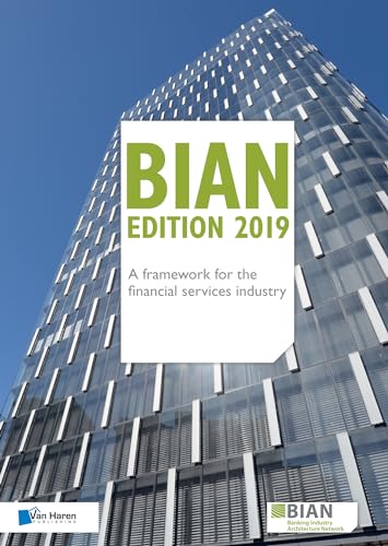 BIAN Edition 2019 - A framework for the financial services industry (BIAN: A framework for the financial services industry) von Van Haren Publishing