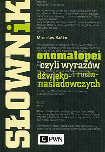 Słownik onomatopei czyli wyrazów dźwięko- i rucho-naśladowczych von Wydawnictwo Naukowe PWN