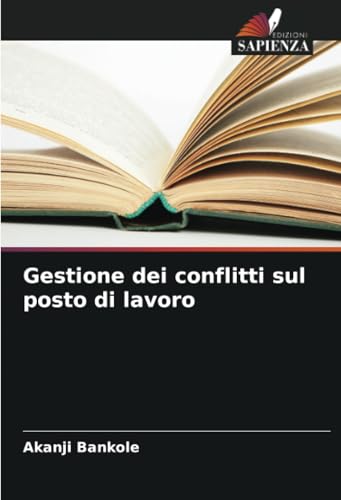 Gestione dei conflitti sul posto di lavoro von Edizioni Sapienza