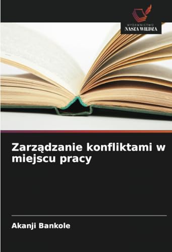 Zarządzanie konfliktami w miejscu pracy: DE von Wydawnictwo Nasza Wiedza