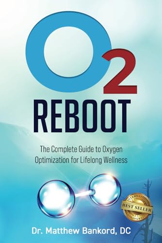 O2 Reboot: The Complete Guide to Oxygen Optimization for Lifelong Wellness von Best Seller Publishing, LLC