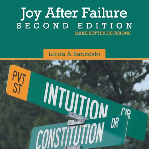 Joy After Failure Second Edition: Make Better Decisions von Westbow Press