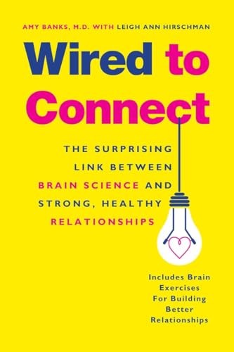 Wired to Connect: The Surprising Link Between Brain Science and Strong, Healthy Relationships von TarcherPerigee