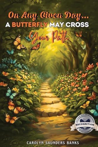 On Any Given Day...A Butterfly May Cross Your Path (Latest Edition) von Books Academy LLC