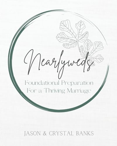 Nearlyweds: Foundational Preparation For a Thriving Marriage von Palmetto Publishing