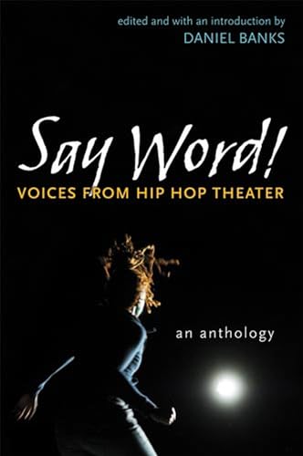 Say Word!: Voices from Hip Hop Theater (Critical Performances)