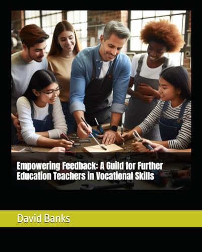 Empowering Feedback: A Guild for Further Education Teachers in Vocational Skills von Independently published