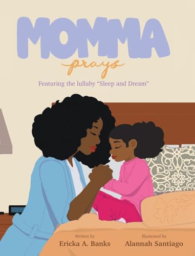 Momma Prays: Featuring the lullaby "Sleep and Dream"