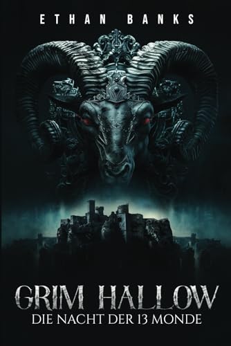 Grim Hallow - Die Nacht der 13 Monde: geheimnisvoll, fesselnd & atemberaubend spannend! | Buch Thriller | Romane Neuerscheinungen 2024 Grim Hallow - Die Nacht der 13 Monde: geheimnisvoll, fesselnd & atemberaubend spannend! | Buch Thriller | Romane Neuerscheinungen 2024
