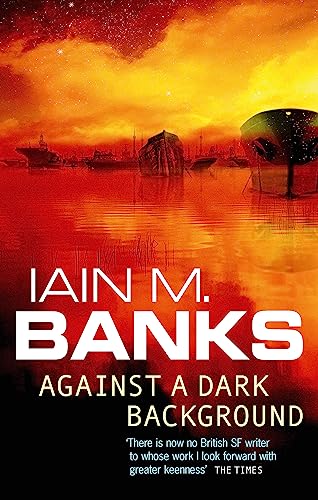 Against A Dark Background: Iain M. Banks von Orbit