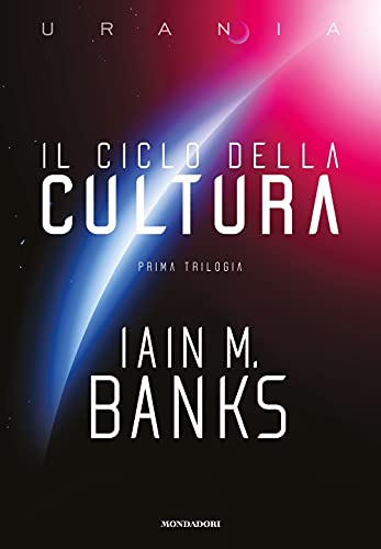 Il ciclo della Cultura. Prima trilogia (Oscar draghi) von Mondadori