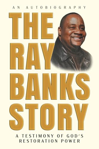 The Ray Banks Story: A Testimony of God’s Restoration Power The Ray Banks Story: A Testimony of God’s Restoration Power von Wasteland Press