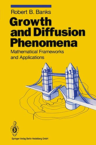 Growth and Diffusion Phenomena: Mathematical Frameworks and Applications (Texts in Applied Mathematics, 14, Band 14) von Springer
