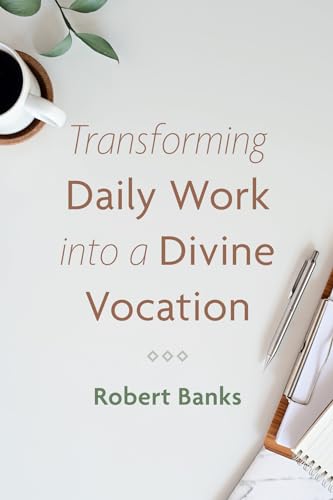 Transforming Daily Work into a Divine Vocation von Cascade Books