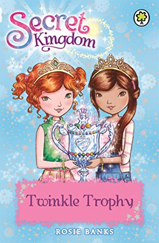 Secret Kingdom: Twinkle Trophy: Book 30 (Secret Kingdom, 30, Band 30)