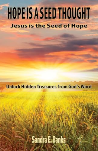 HOPE IS A SEED THOUGHT - JESUS IS THE SEED OF HOPE: Unlock Hidden Treasures from God's Word von Advantage Inspirational