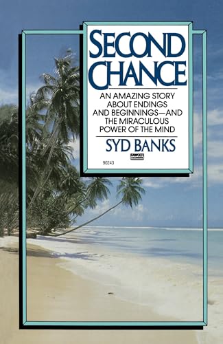 Second Chance: An Amazing Story About Endings and Beginnings-- And the Miraculous Power of the Mind von Ballantine Books