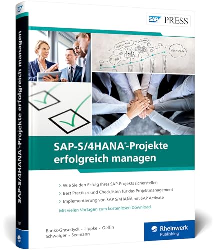 SAP-S/4HANA-Projekte erfolgreich managen: S/4HANA-Projektmanagement mit der neuen Methode SAP Activate (SAP PRESS)
