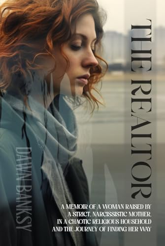The Realtor: A memoir of a woman raised by a strict, narcissistic mother, in a chaotic religious household and the journey of finding her way von Native Book Publishing