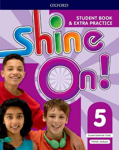 Shine On!: Level 5: Student Book with Extra Practice von Oxford University Press