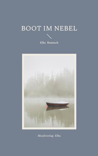 Boot im Nebel: Haibun und Haiku von Musikverlag Elba