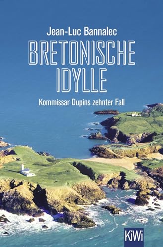 Bretonische Idylle: Kommissar Dupins zehnter Fall (Kommissar Dupin ermittelt, Band 10)