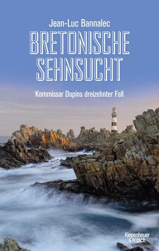 Bretonische Sehnsucht: Kommissar Dupins dreizehnter Fall von KiWi-Paperback