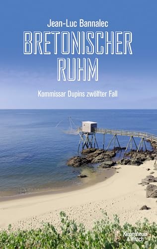 Bretonischer Ruhm: Kommissar Dupins zwölfter Fall von Kiepenheuer & Witsch GmbH