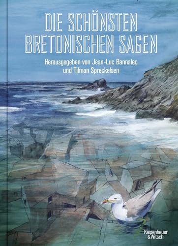 Die schönsten bretonischen Sagen von Kiepenheuer & Witsch GmbH