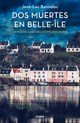 Dos muertes en Belle-Île (Comisario Dupin 10) (Novela de intriga, Band 10) von Grijalbo