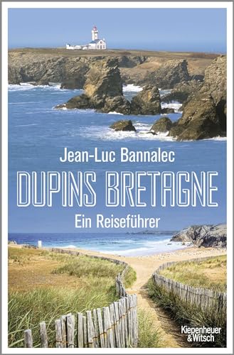 Dupins Bretagne: Ein Reiseführer von Kiepenheuer & Witsch GmbH